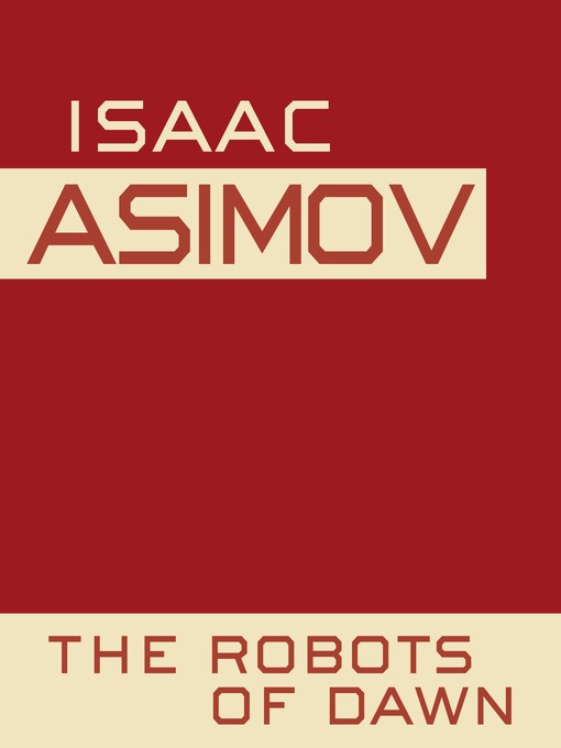 Title details for The Robots of Dawn by Isaac Asimov - Available